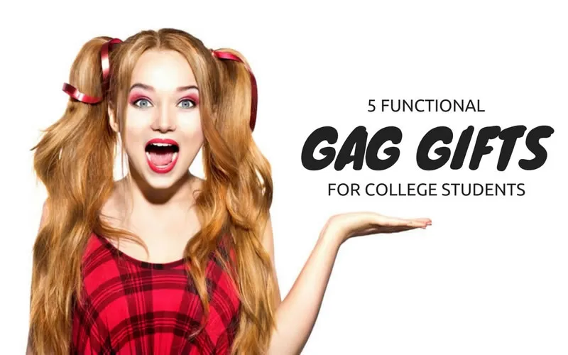 5 Functional Gag Gifts for College Students