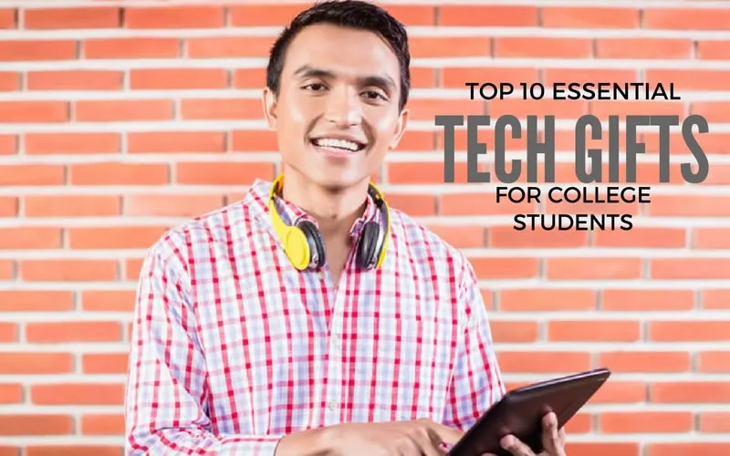 Top 10 Essential Tech Gifts for College Students