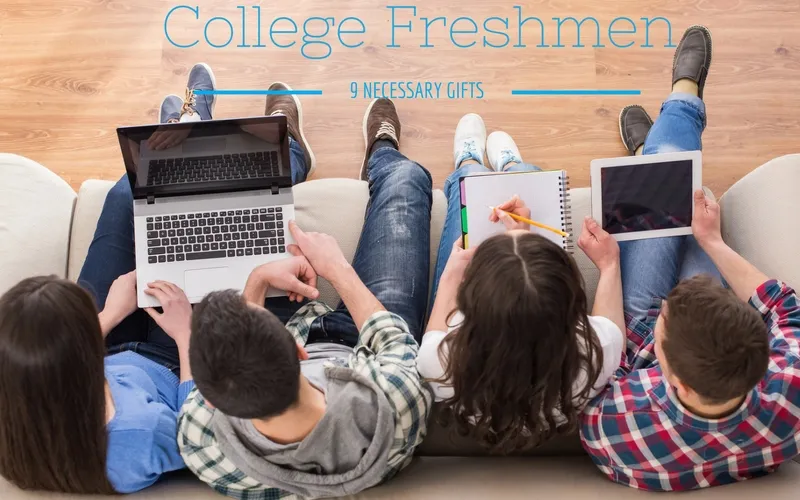 9 Necessary Gifts for College Freshmen